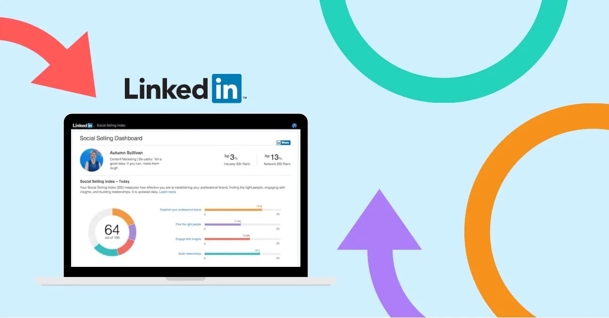 LinkedIn Social Selling Index (SSI) Nedir, Nasıl Yükseltilir?